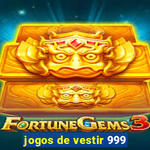 jogos de vestir 999